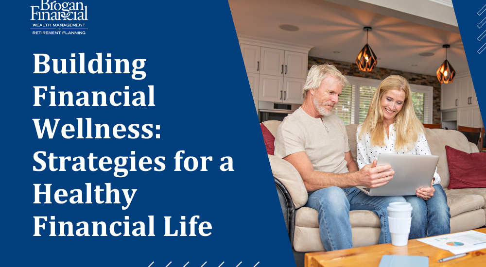 Building Financial Wellness: Strategies for a Healthy Financial Life